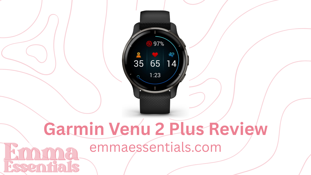 Garmin Venu 2 Plus Review: Advanced Fitness and Smartwatch Features